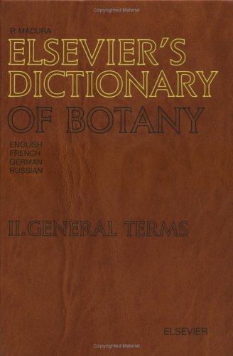 Elsevier'S Dictionary Of Botany, Vol. 2: General Terms, In English, French, German And Russian