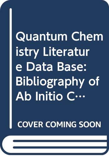 Quantum Chemistry Literature Data Base: Bibliography Of Ab Initio Calculations For 1978-1980