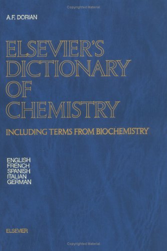 Elsevier'S Dictionary Of Chemistry: Including Terms From Biochemistry