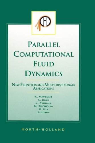 Parallel Computational Fluid Dynamics 2002: New Frontiers And Multi-Disciplinary Applications