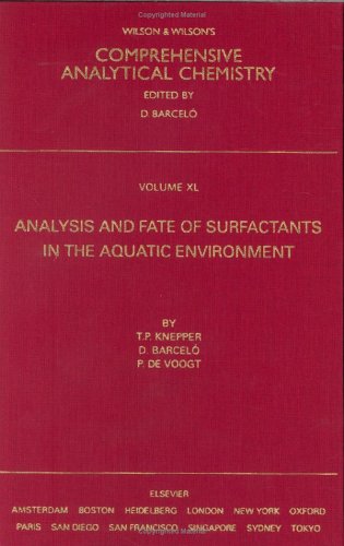 Analysis and Fate of Surfactants in the Aquatic Environment Volume 40 Comprehensive Analytical Chemistry
