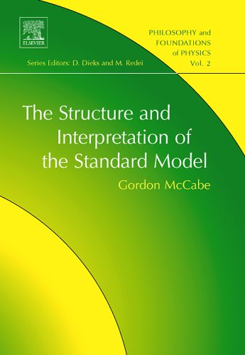The Structure And Interpretation Of The Standard Model (Volume 2) (Philosophy And Foundations Of Physics, Volume 2)