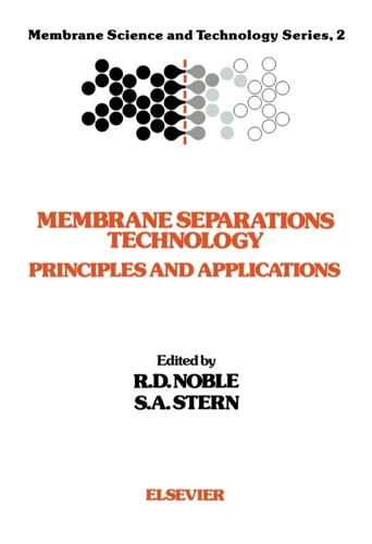 Membrane Separations Technology: Principles And Applications (Volume 2) (Membrane Science And Technology, Volume 2)