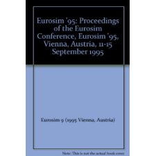 Eurosim '95: Proceedings Of The Eurosim Conference, Eurosim '95, Vienna, Austria, 11-15 September 1995