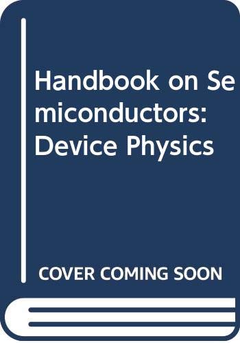 Handbook On Semiconductors: Device Physics