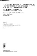 The Mechanical Behavior Of Electromagnetic Solid Continua: Proceedings Of The Iutam-Iupap Symposium, Held In Paris, France, 4-7 July, 1983