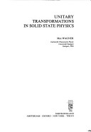 Unitary Transformations In Solid State Physics