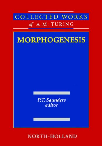 Morphogenesis (Volume 3) (Collected Works Of A.M. Turing, Volume 3)