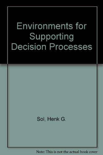 Environments for Supporting Decision Processes