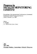 Progress In Health Monitoring (Amhts): Proceedings Of The International Conference On Automated Multiphasic Health Testing And Services, Tokyo, October 4-6, 1980 (International Congress Series)