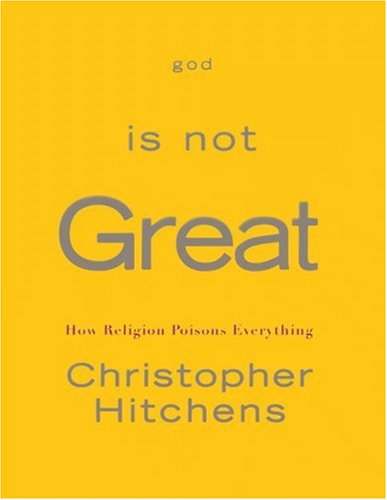 God Is Not Great by Christopher Hitchens, ISBN 9780446500708