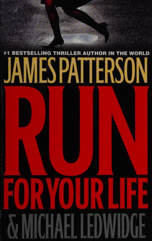 Run for Your Life by James Patterson & Michael Ledwidge, ISBN 9780446540889