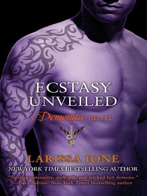 Ecstasy Unveiled by Larissa Ione, ISBN 9780446563963