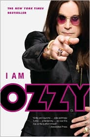 I Am Ozzy by Ozzy Osbourne, ISBN 9780446569903