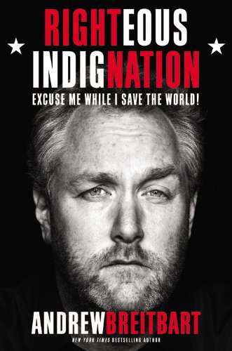 Righteous Indignation by Andrew Breitbart, ISBN 9780446572828