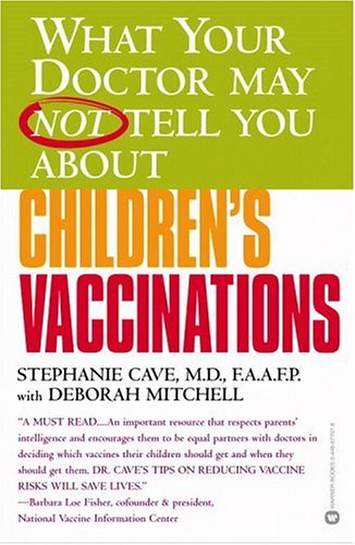 What Your Doctor May Not Tell You About(TM) Children's Vaccinations