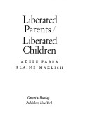 Liberated Parents Liberated Children