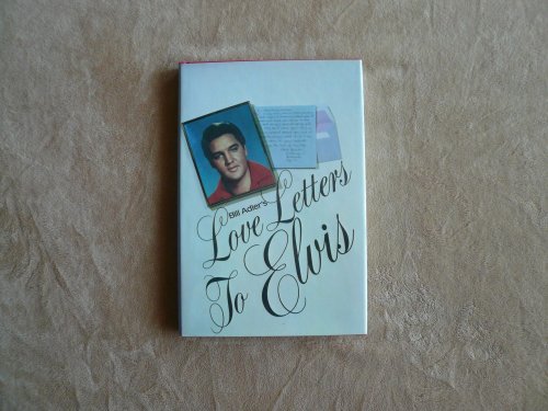 Bill Adler's Love letters to Elvis.