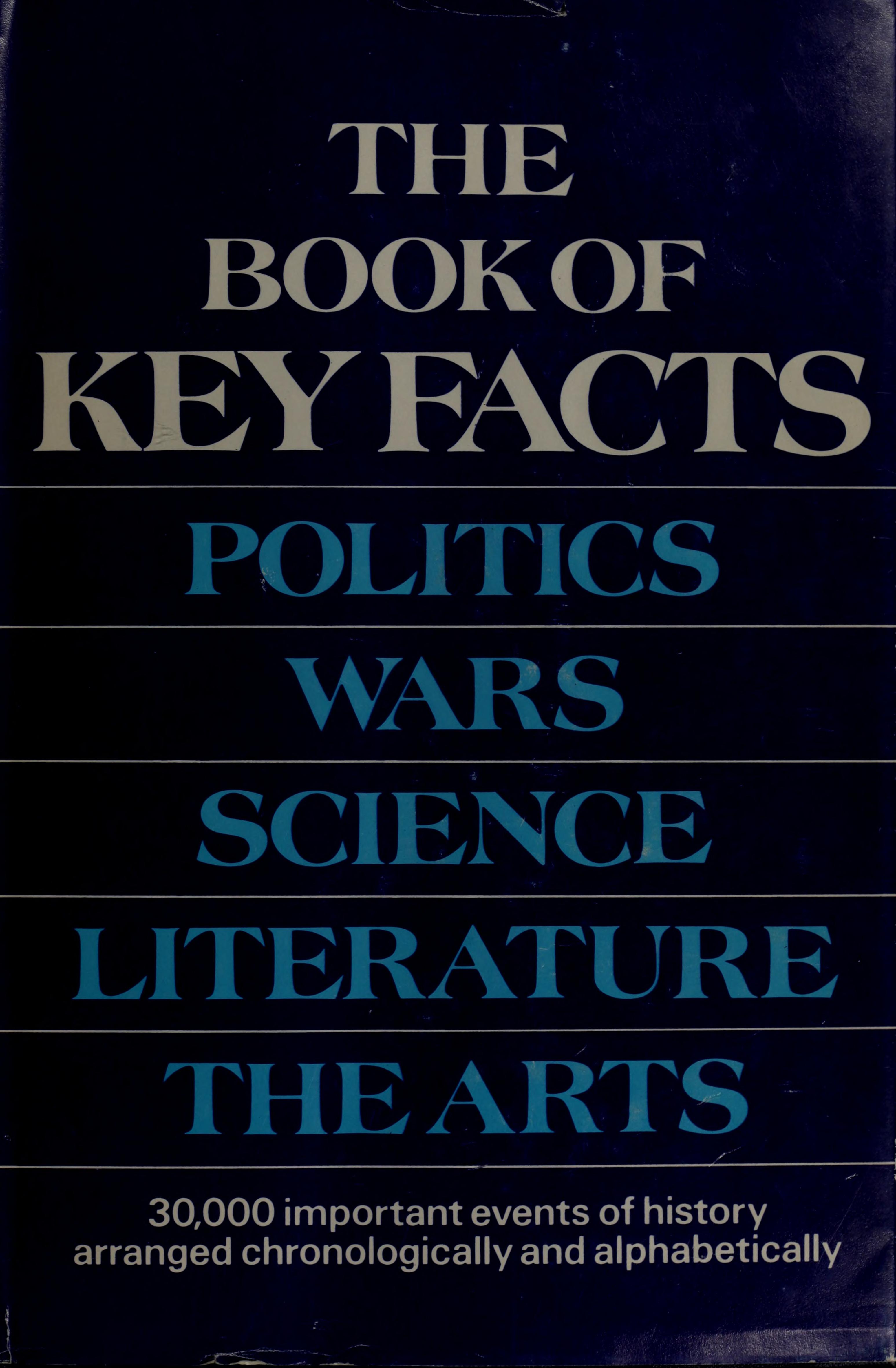 The Book Of Key Facts: Politics, Wars, Science, Literature, The Arts