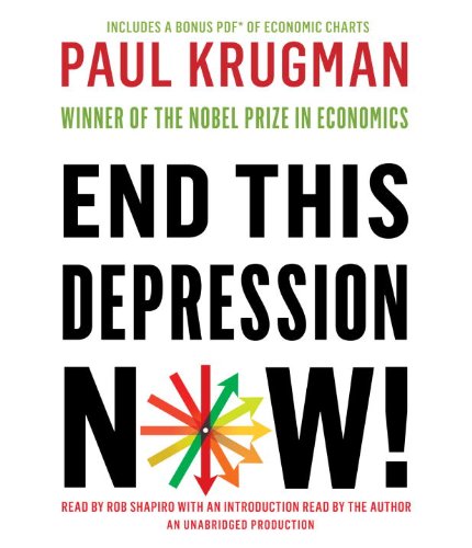 End This Depression Now! by Paul R. Krugman, ISBN 9780449806845