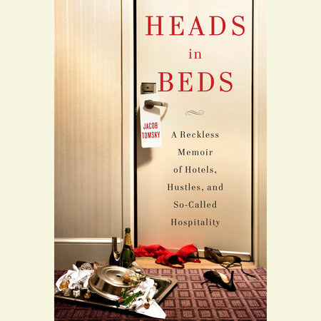 Heads in Beds by Jacob Tomsky, ISBN 9780449807095