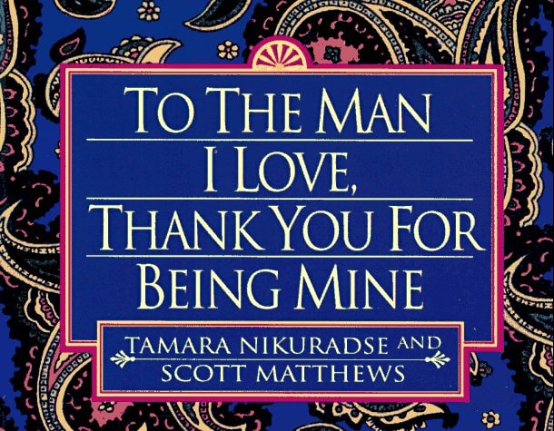 To The Man I Love, Thank You For Being Mine