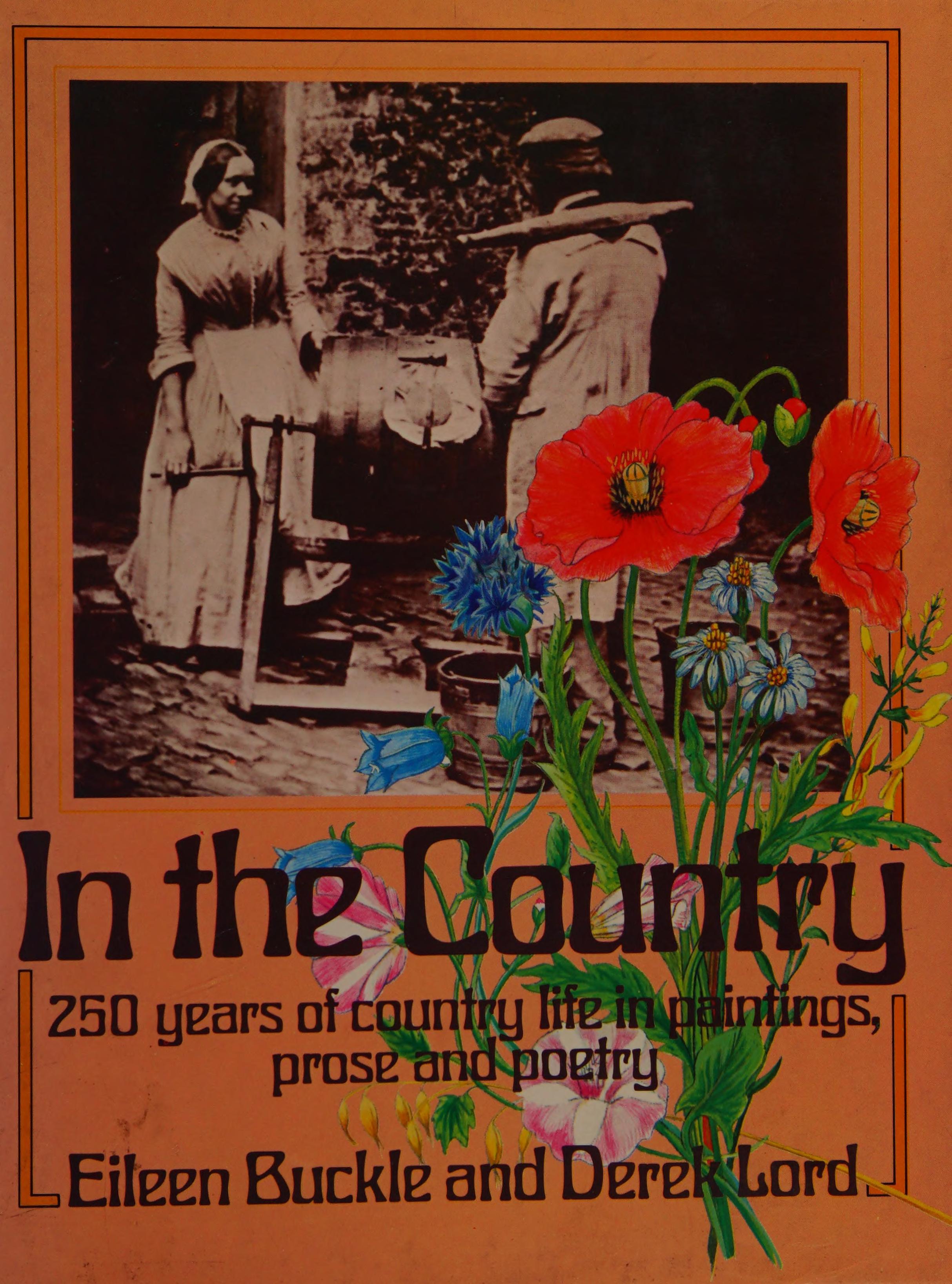 In The Country: 250 Years Of Country Life In Paintings, Prose, And Poetry