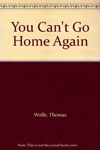 You Can't Go Home Again