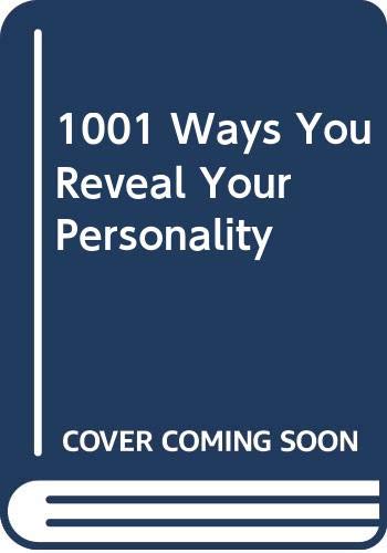 1001 Ways To Reveal Your Personality