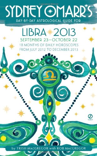 Sydney Omarr's Day-by-Day Astrological Guide for the Year 2013
