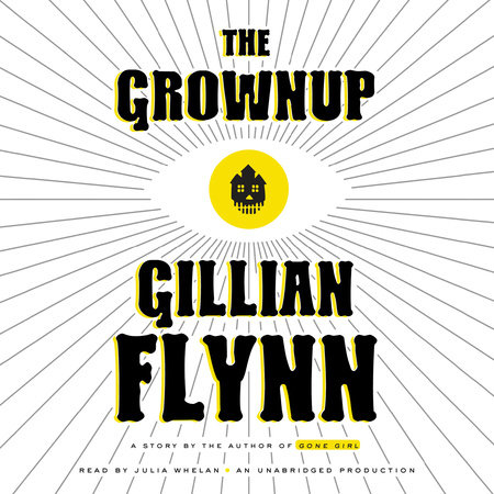 The Grownup by Gillian Flynn, ISBN 9780451482006