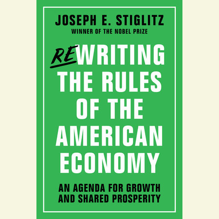 Rewriting the Rules of the American Economy