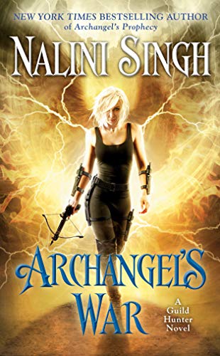Archangel'S War by Nalini Singh and Singh, Nalini, 1977- Author, ISBN 9780451491664