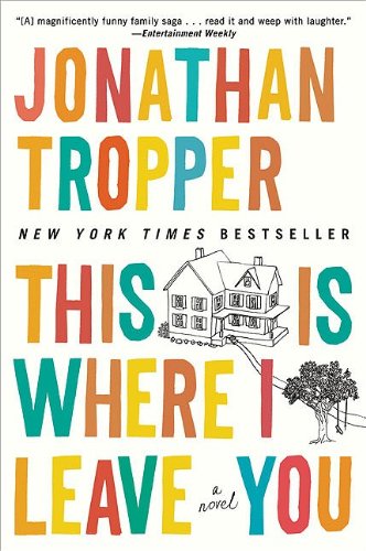 This Is Where I Leave You by Jonathan Tropper, ISBN 9780452296367