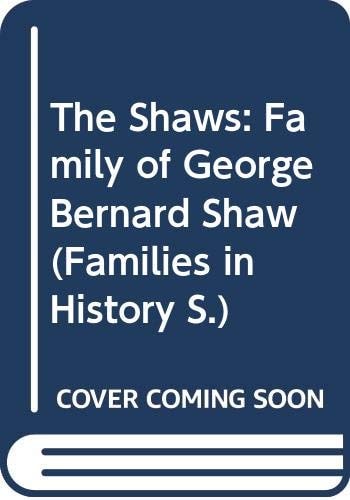 The Shaws: The Family Of George Bernard Shaw