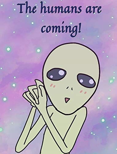 The Humans Are Coming