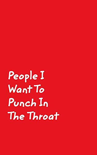 People I Want to Punch in the Throat