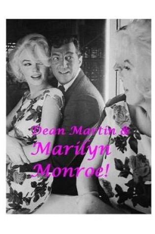 Dean Martin and Marilyn Monroe!