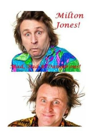 Milton Jones - Mad, Bad and Dangerous!