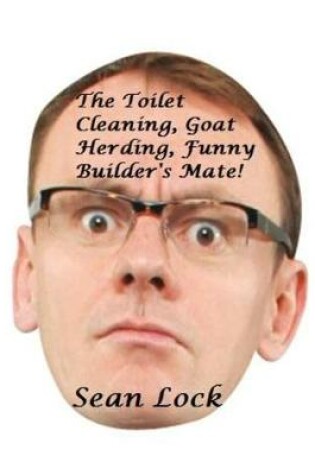 Toilet Cleaning, Goat Herding, Funny Builder's Mate!