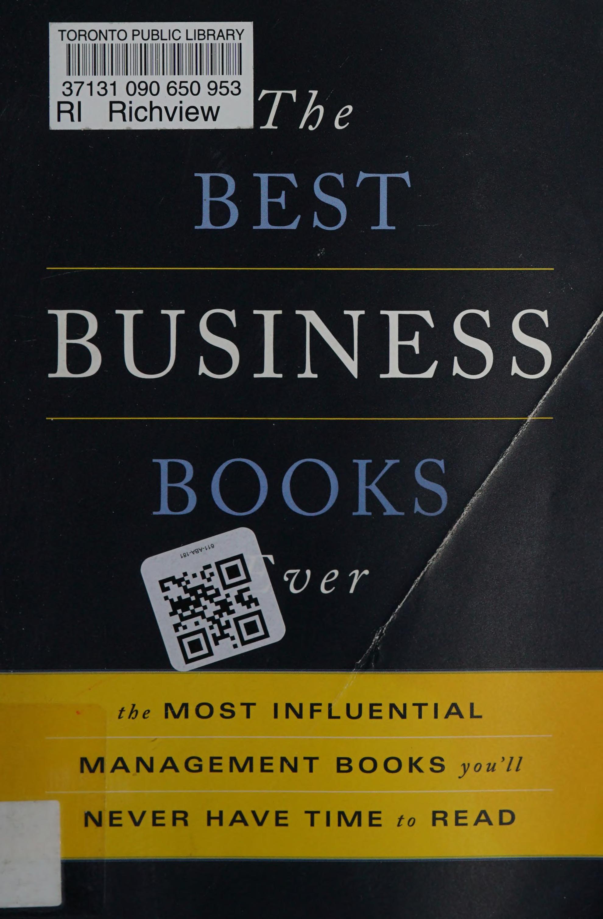 The Best Business Books Ever: The 100 Most Influential Management Books You'Ll Never Have Time To Read