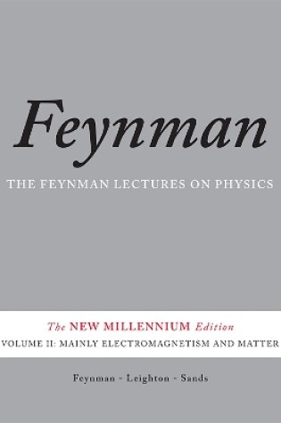The Feynman Lectures on Physics, Vol. II: The New Millennium Edition