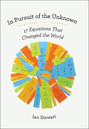 In Pursuit Of The Unknown: 17 Equations That Changed The World