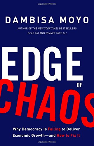 Edge Of Chaos: Why Democracy Is Failing To Deliver Economic Growth-And How To Fix It