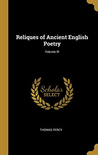 Reliques of Ancient English Poetry; Volume III