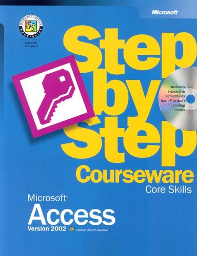 Microsoft Access Version 2002 Step-by-Step Courseware Core Skills