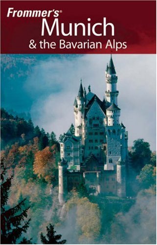 Frommer'S Munich & The Bavarian Alps