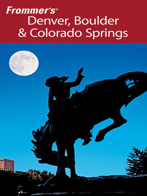Frommer's Denver, Boulder & Colorado Springs