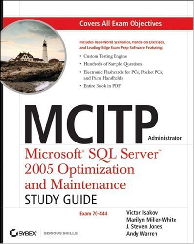 MCITP Administrator Microsoft SQL Server 2005 Optimization and Maintenance Study Guide