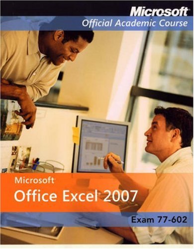 Microsoft Office Excel 2007, Exam 70-602 and Six-Month Office Trial